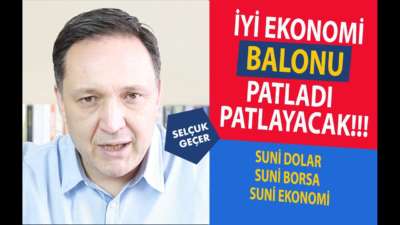 İYİ EKONOMİ BALONU PATLADI PATLAYACAK !!!