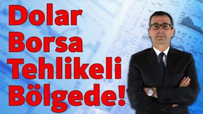 Dolar, Borsa Tehlike Bölgede!