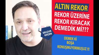 ALTIN VE DOLAR REKOR ÜZERİNE REKOR KIRACAK!!!