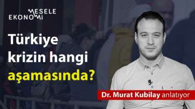 Türkiye krizin hangi aşamasında?