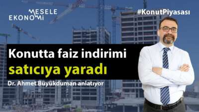 Konutta faiz indirimi satıcıya yaradı