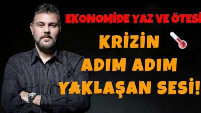 EKONOMİDE YAZ VE ÖTESİ KRİZİN ADIM ADIM YAKLAŞAN SESİ! | MURAT MURATOĞLU
