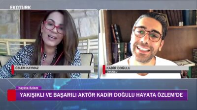 HAYATA ÖZLEM'İN BU HAFTAKİ KONUĞU YAKIŞIKLI VE BAŞARILI OYUNCU KADİR DOĞULU…