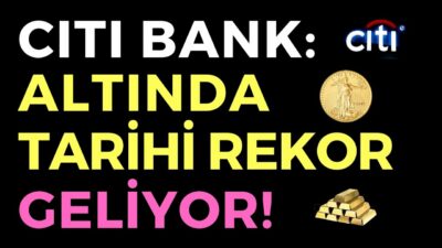 CITI BANK: ALTINDA TARİHİ REKOR GELİYOR - EKONOMİ HABERLERİ - DÜNYANIN HABERİ 127 - 21.07.2020