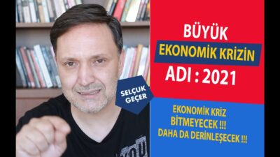 BÜYÜK EKONOMİK KRİZİN ADI: 2021 !!!