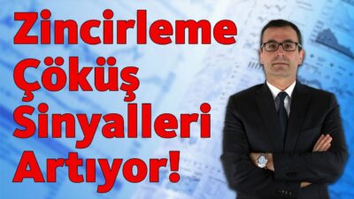 Zincirleme Çöküş Sinyalleri Artıyor!