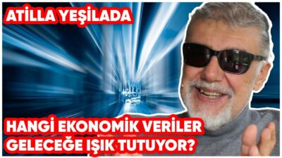 Hangi Ekonomik Veriler Geleceğe Işık Tutuyor?