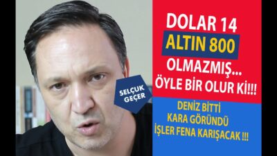 DOLAR 14 ALTIN 800 OLMAZMIŞ !!! ÖYLE BİR OLUR Kİ !!!