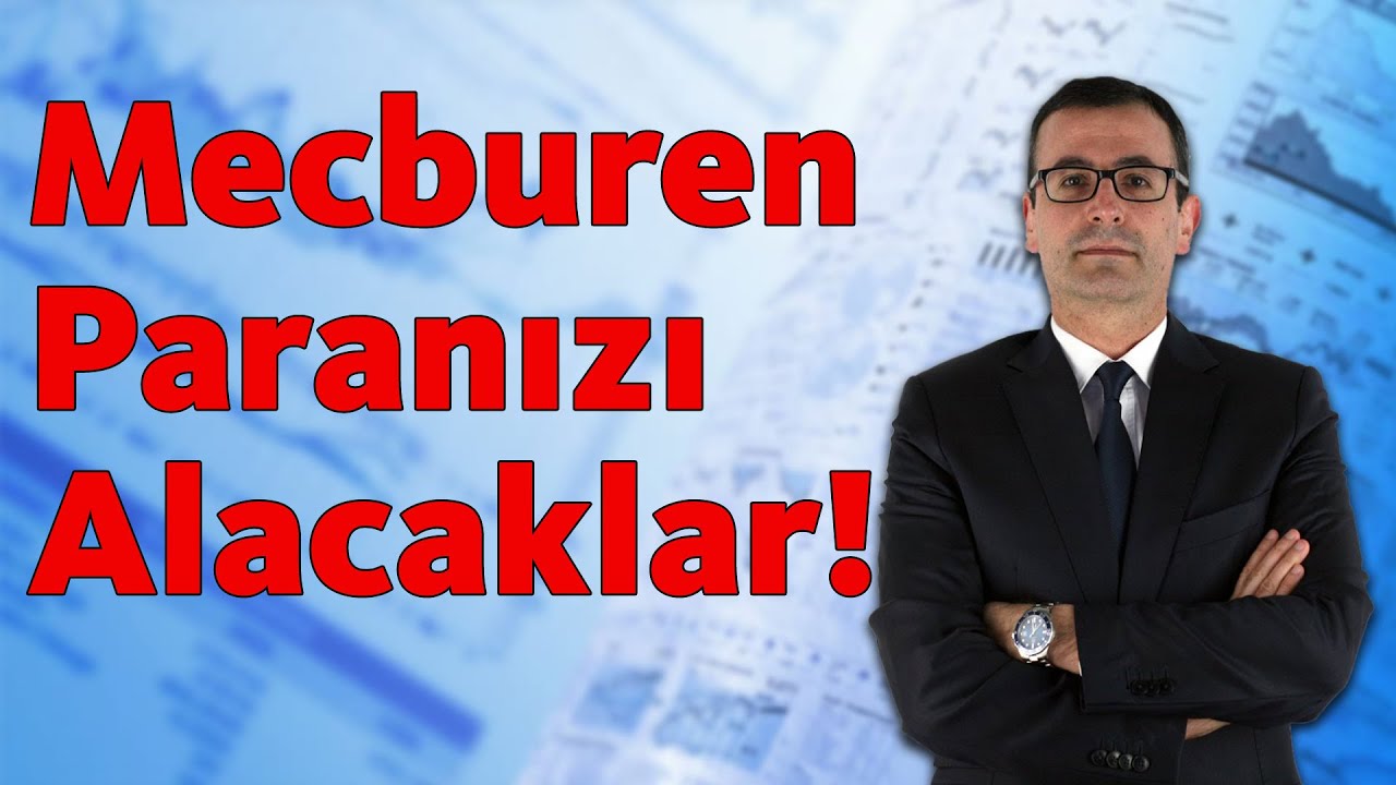 Mecburen Paranızı Alacaklar!