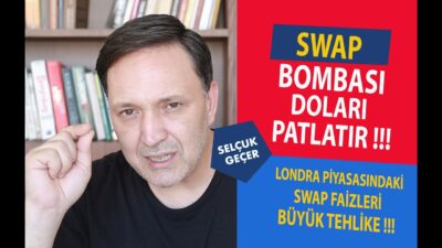 SWAP BOMBASI DOLARI PATLATIR !!!