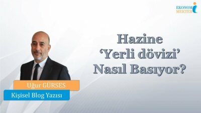 Uğur Gürses - Hazine ‘Yerli dövizi’ Nasıl Basıyor? [Ekonomi Mektebi]