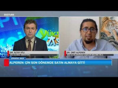 Türkiye-Çin ticaret ilişkisi | Yükselen Asya | Dr. Altay Atlı | Dr. Ümit Alperen