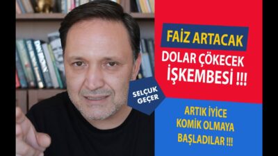 FAİZ ARTACAK DOLAR ÇÖKECEK İŞKEMBESİ !!!