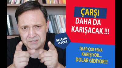 ÇARŞI DAHA DA KARIŞACAK !!!