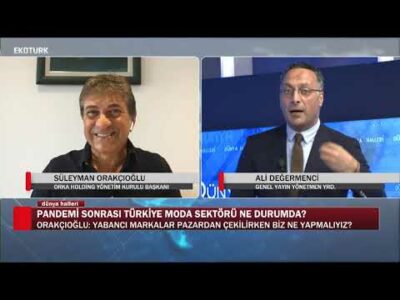 Türkiye tekstil ve moda sektörü | Süleyman Orakçıoğu | Ali Değermenci | Dünya Halleri |