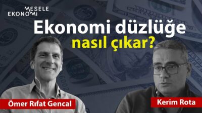 Ekonomi düzlüğe nasıl çıkar? Kerim Rota ve Ömer Gencal tartışıyor