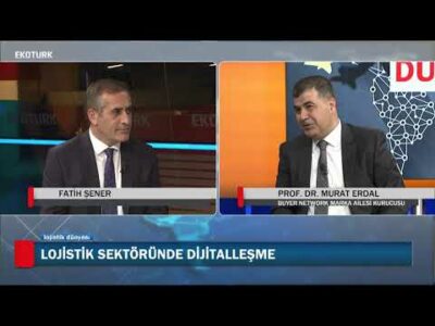 Türkiye'de Lojistik Sektörü | Prof. Dr. Murat Erdal | Prof. Dr. Emrah Cengiz | Fatih Şener |