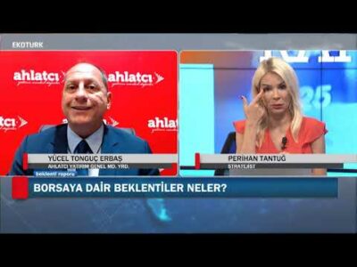 Borsaya dair beklentiler neler? | Yücel Tonguç Erbaş | Perihan Tantuğ | Beklenti Raporu