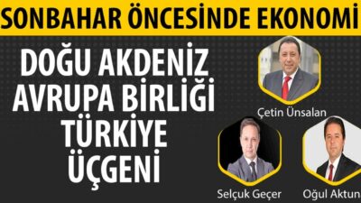 DOĞU AKDENİZ AB VE TÜRKİYE ÜÇGENİ | SELÇUK GEÇER ÇETİN ÜNSALAN OĞUL AKTUNA 3GEN