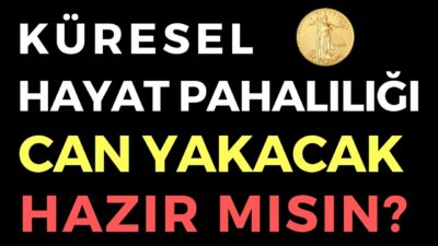 KÜRESEL HAYAT PAHALILIĞI CAN YAKACAK - EKONOMİ HABERLERİ - DÜNYANIN HABERİ 147 - 13.09.2020