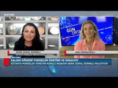 Türkiye'nin porselen üretimi ve ihracatı| Sema Güral Sürmeli |Ahu Orakçıoğlu|Gün Ortası