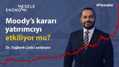 Moody's kararı yatırımcıları etkiliyor mu?