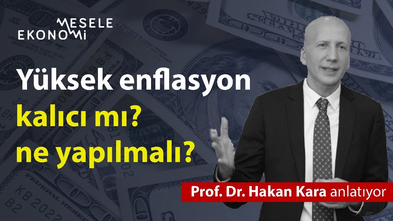 Türkiye'de çift haneli enflasyon kalıcı mı? Ne yapılmalı?