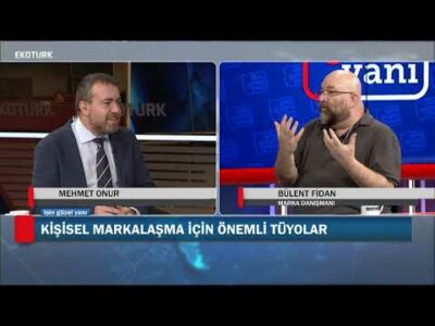 Profesyonel marka danışmanlığı sektörü Bülent Fidan Mehmet Onur İşin Güzel Yanı