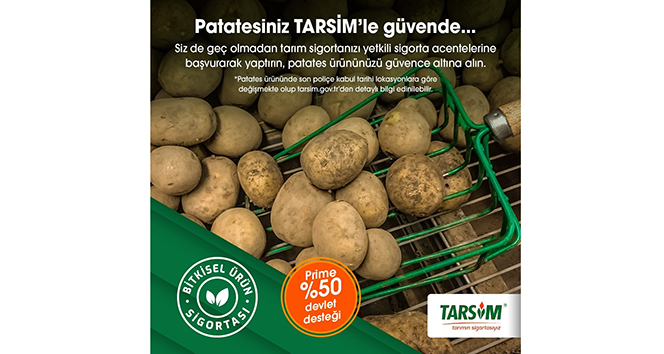 TARSİM: 'Patates ürününüz güvende'