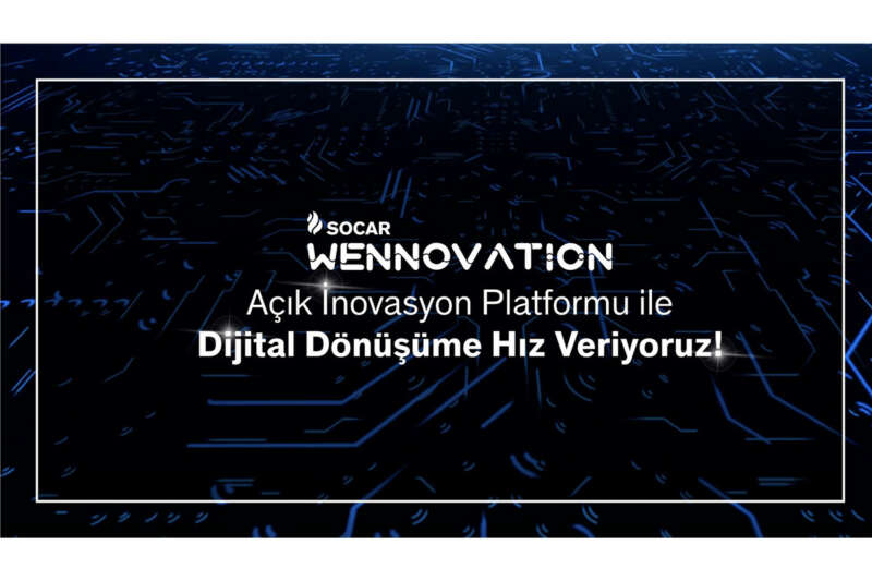 SOCAR Türkiye’den Açık İnovasyon Platformu: SOCAR Wennovation