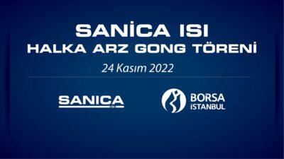 Sanica Isı Sanayi A.Ş. Halka Arz Gong Töreni