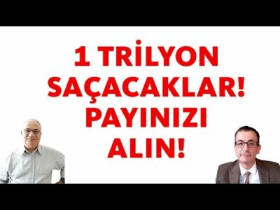 1 TRİLYON SAÇACAKLAR! PAYINIZI ALIN!