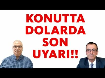 KONUTTA DOLARDA SON UYARI!