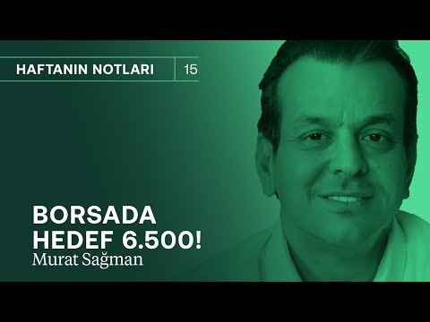 Borsada hedef 6.500! & Para bu kadar bol iken enflasyon düşmez | Murat Sağman