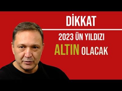 2023 ÜN YILDIZI ALTIN OLACAK l Dolar ne olacak l ekonomist selçuk geçer