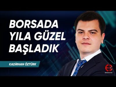 Borsada Yıla Güzel Başladık | Kadirhan Öztürk | Ekonomi Ekranı