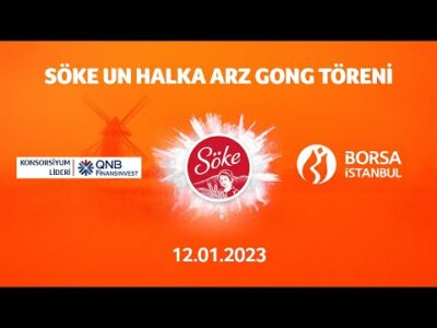 Söke Değirmencilik Sanayi ve Ticaret A.Ş. Halka Arz Gong Töreni