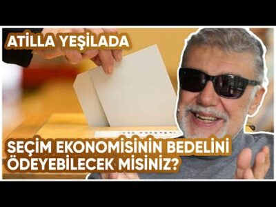 Seçim Ekonomisinin Bedelini Ödeyebilecek Misiniz?
