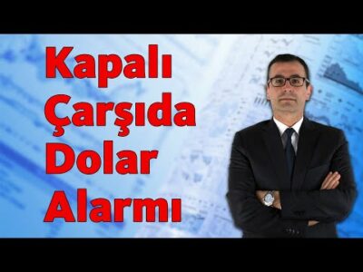 KAPALI ÇARŞIDA DOLAR ALARMI
