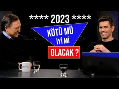 2023 iyi mi kötü mü olacak ? ekonomist selçuk geçer l gökalp içer