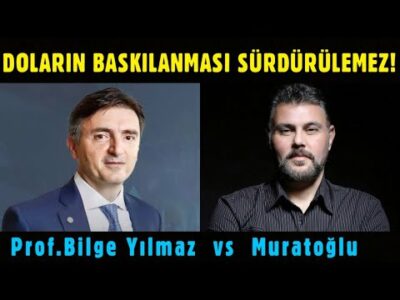 DOLARIN BASKILANMASI SÜRDÜRÜLEMEZ! MURAT MURATOĞLU - Prof. BİLGE YILMAZ
