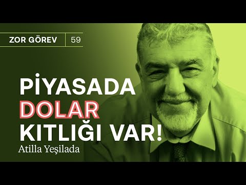 Erdoğan kazanırsa ekonomi batmaya mâhkum! & Döviz kıtlığı var ama neden? | Atilla Yeşilada
