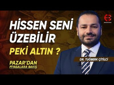 Hissen Seni Üzebilir Peki Altın ? | Tuğberk Çitilci | Ekonomi Ekranı