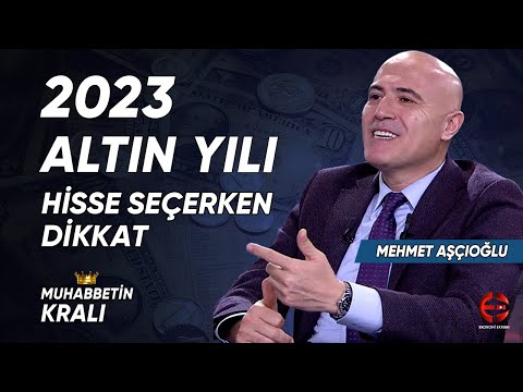 2023 #Altın Yılı #Hisse Seçerken Dikkat | Muhabbetin Kralı | Mehmet Aşçıoğlu | Ekonomi Ekranı