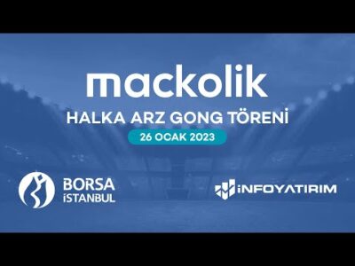 Mackolik İnternet Hizmetleri A.Ş. Halka Arz Gong Töreni