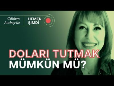 #CANLI: Doları böyle tutmak mümkün mü? & KKM, Enflasyon raporu ve özel kur | Güldem Atabay