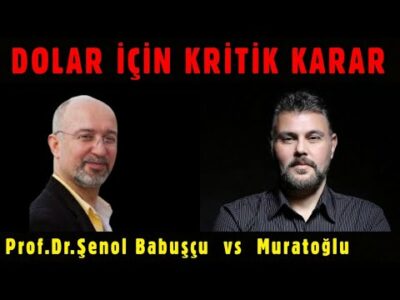 DOLAR İÇİN KRİTİK KARAR | MURAT MURATOĞLU - PROF. DR. ŞENOL BABUŞÇU