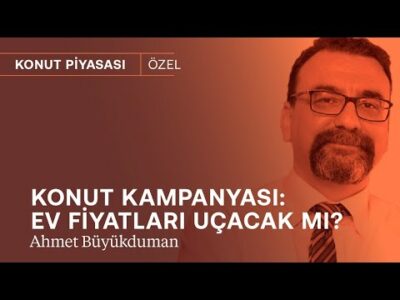 Dev konut kampanyası: Ev fiyatları uçacak mı? & Kimler faydalanacak? | Ahmet Büyükduman