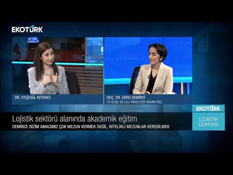 Akademi sektör işbirlikleri | Doç. Dr. Ebru Demirci | Dr. Ayşegül Ketenci | Lojistik Dünyası