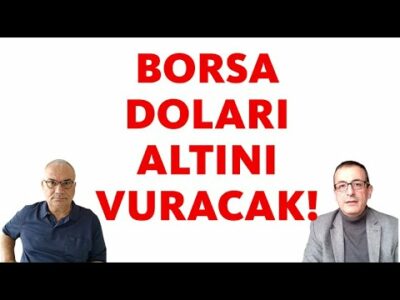 BORSA, DOLARI ALTINI VURACAK!
